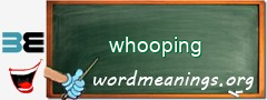 WordMeaning blackboard for whooping